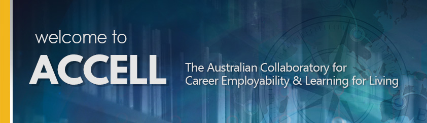 Welcome to ACCELL. The Australian Collaboratory for Career Employability & Learning for Living